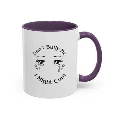 Don't Bully Me Coffee Cup