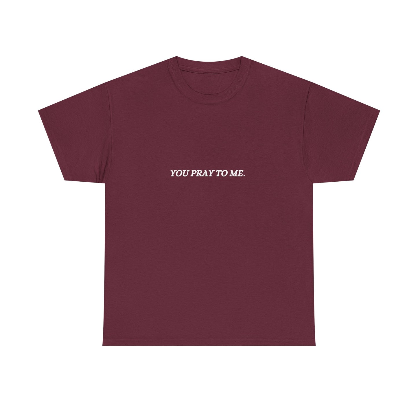 You Pray To Me Tee Shirt  *Licensed Gothic Grove Merch*