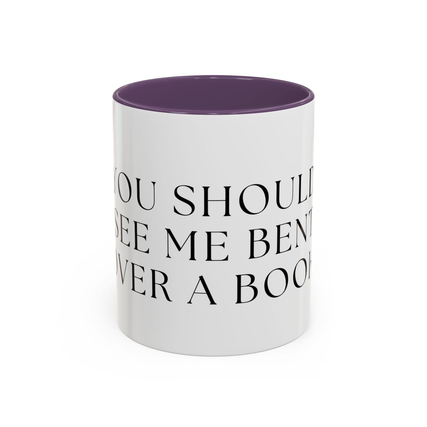 You Should See Me Bent Over A Book Coffee Cup