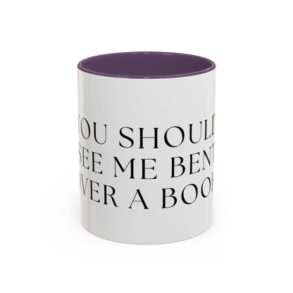 You Should See Me Bent Over A Book Coffee Cup