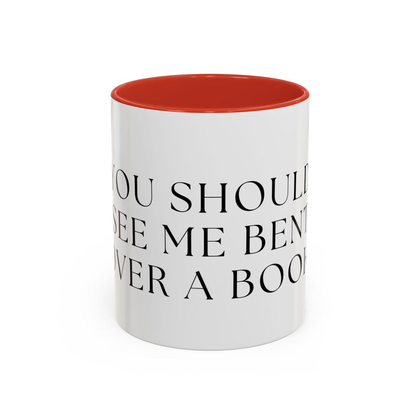 You Should See Me Bent Over A Book Coffee Cup