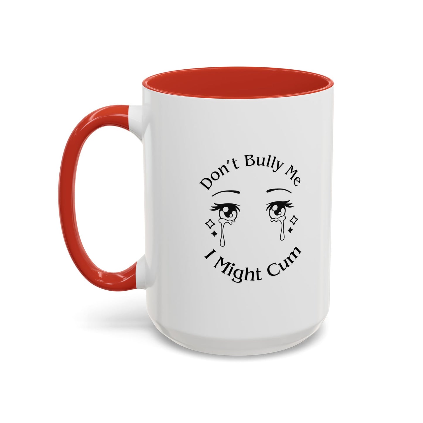 Don't Bully Me Coffee Cup