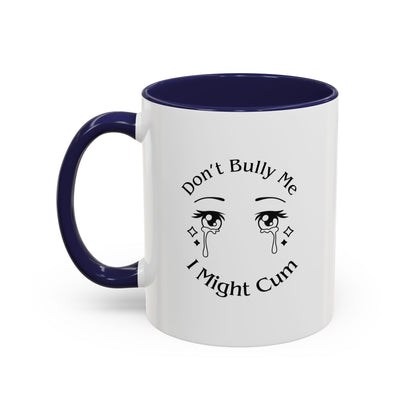Don't Bully Me Coffee Cup