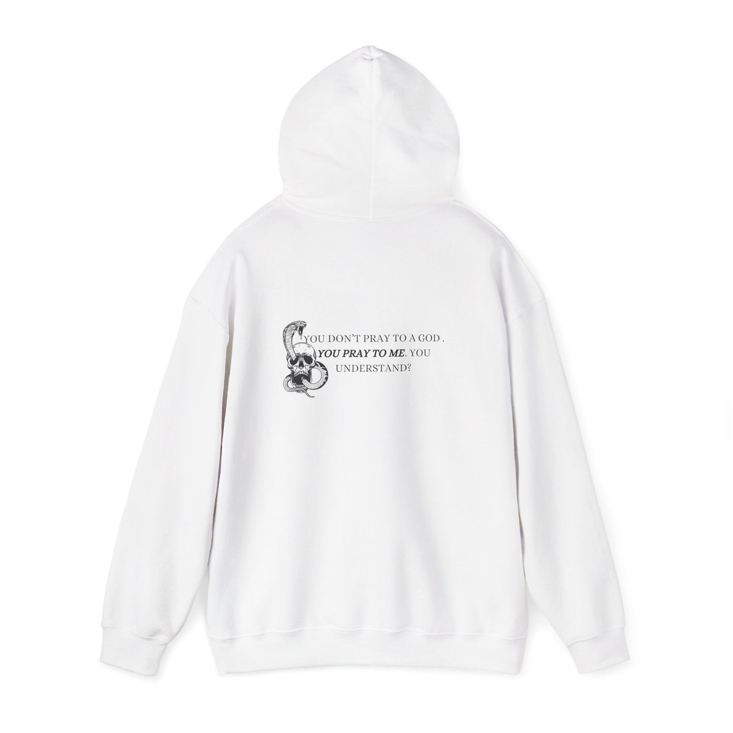 You Pray To Me Hooded Sweatshirt