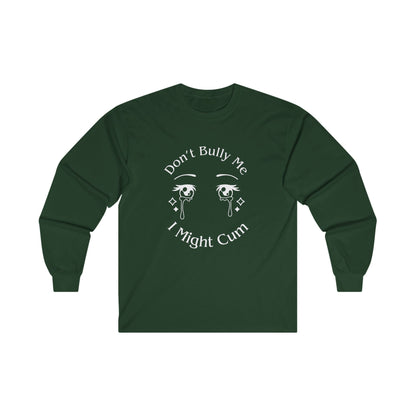 Don't Bully Me Long Sleeve Tee