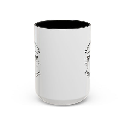 Don't Bully Me Coffee Cup