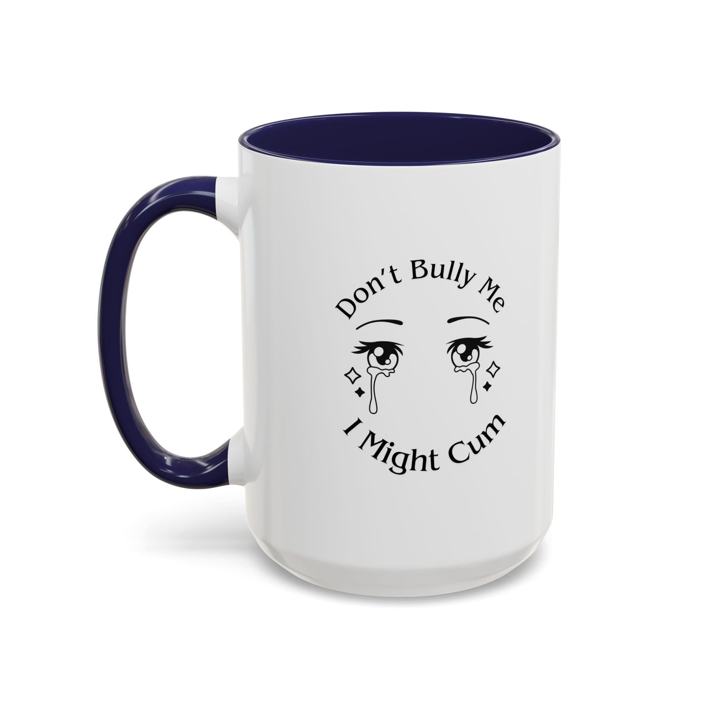 Don't Bully Me Coffee Cup