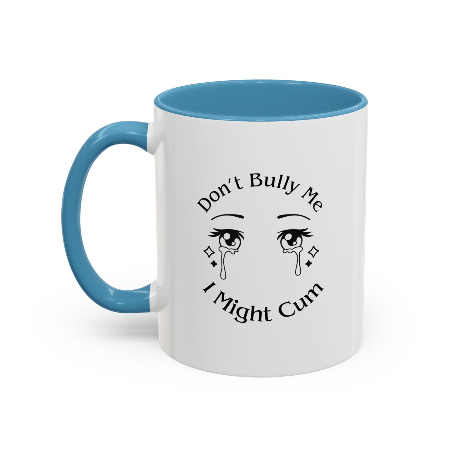 Don't Bully Me Coffee Cup