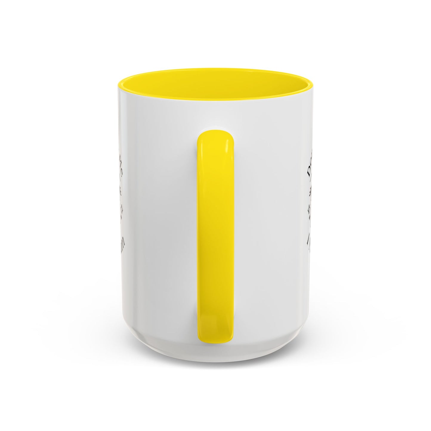 Don't Bully Me Coffee Cup