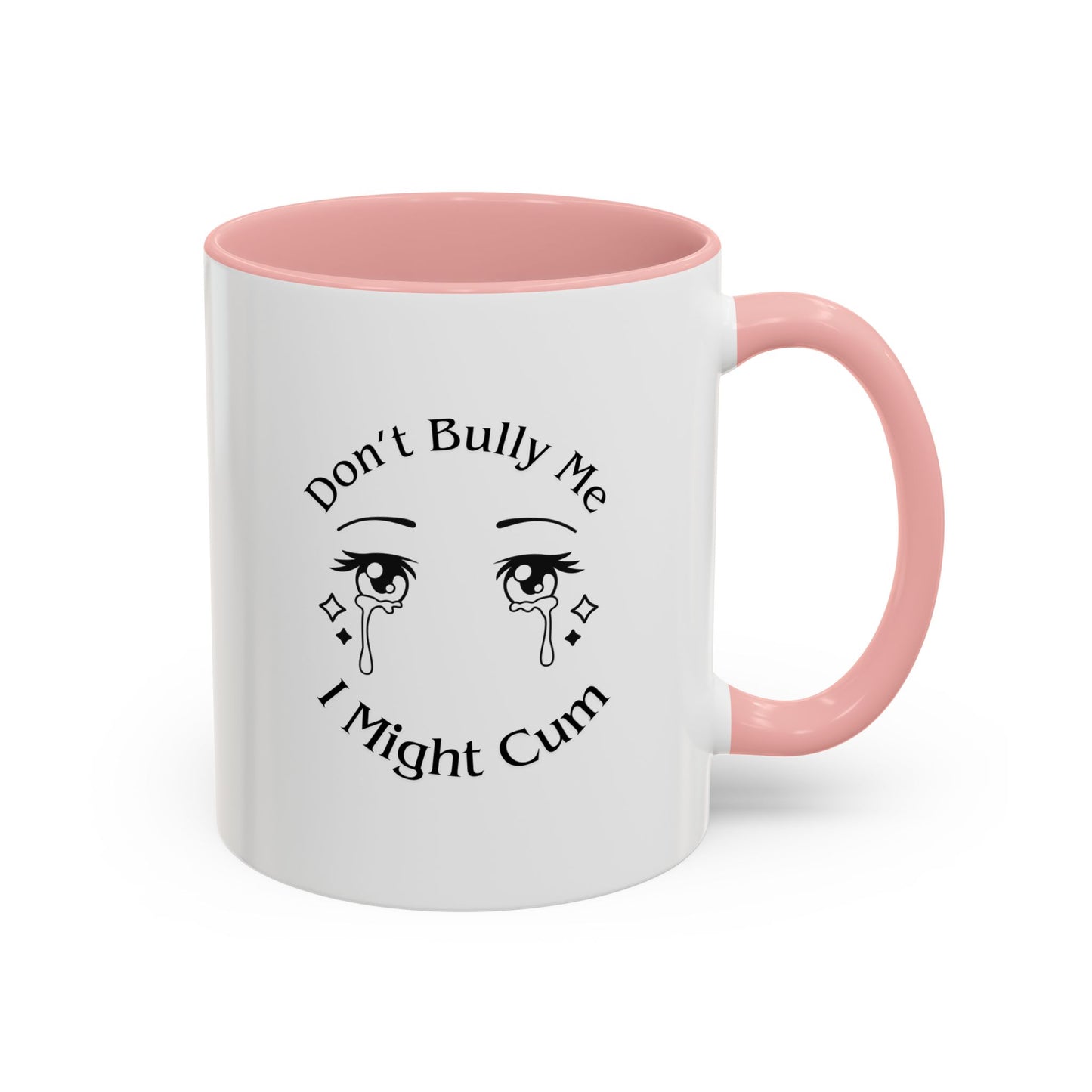 Don't Bully Me Coffee Cup