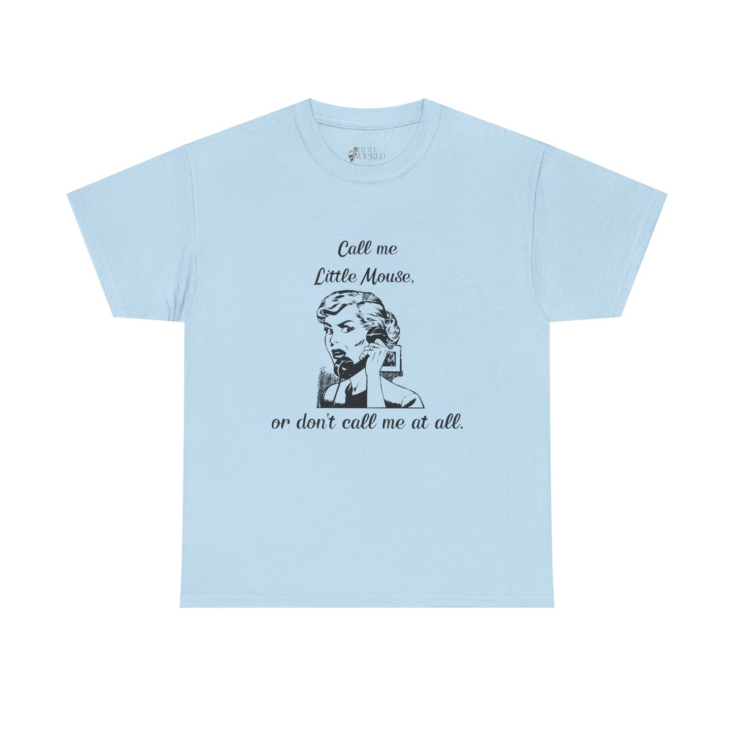 Call Me Little Mouse Tee Shirt *Licensed H.D. Carlton Merch*