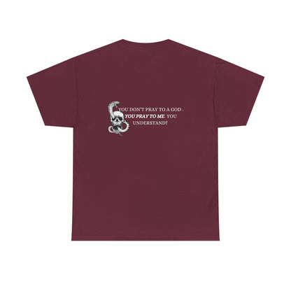You Pray To Me Tee Shirt  *Licensed Gothic Grove Merch*