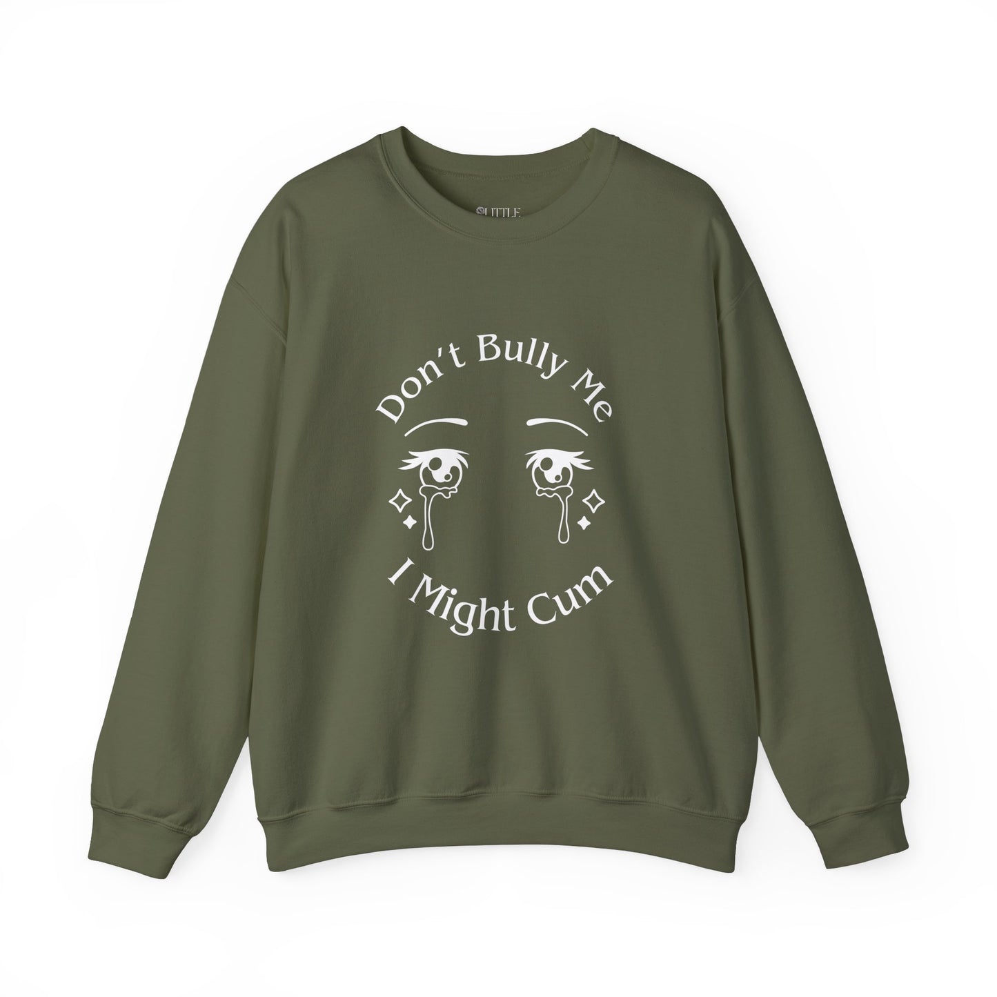 Don't Bully Me Crewneck Sweatshirt