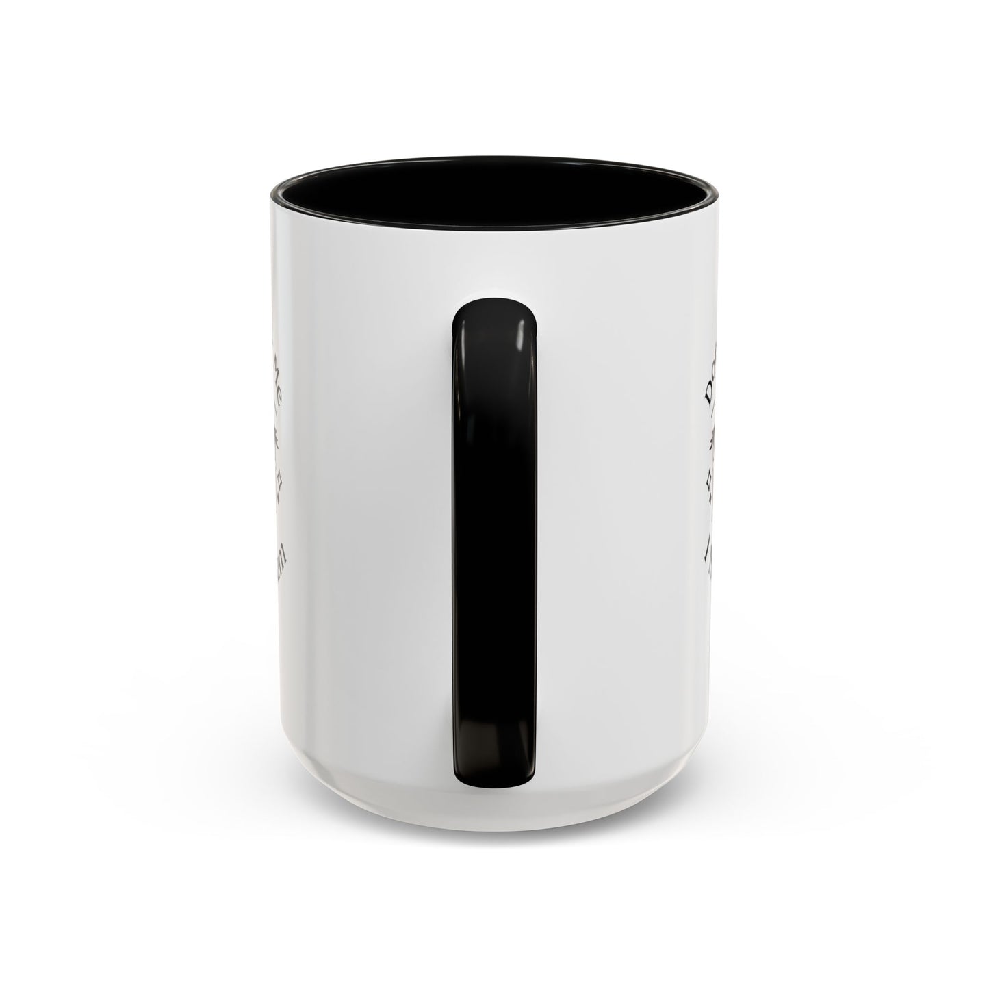 Don't Bully Me Coffee Cup