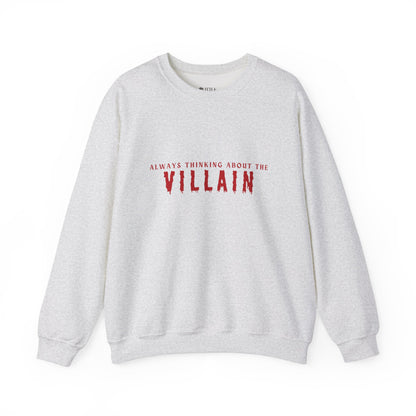 Always Thinking About The Villain Crewneck Sweatshirt