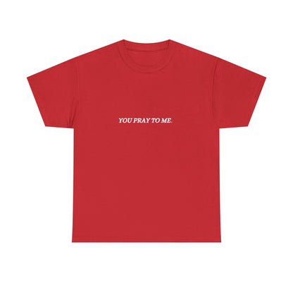 You Pray To Me Tee Shirt  *Licensed Gothic Grove Merch*