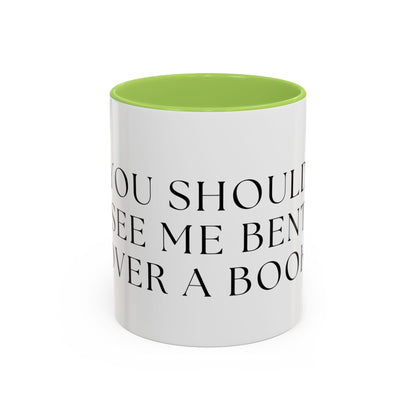 You Should See Me Bent Over A Book Coffee Cup