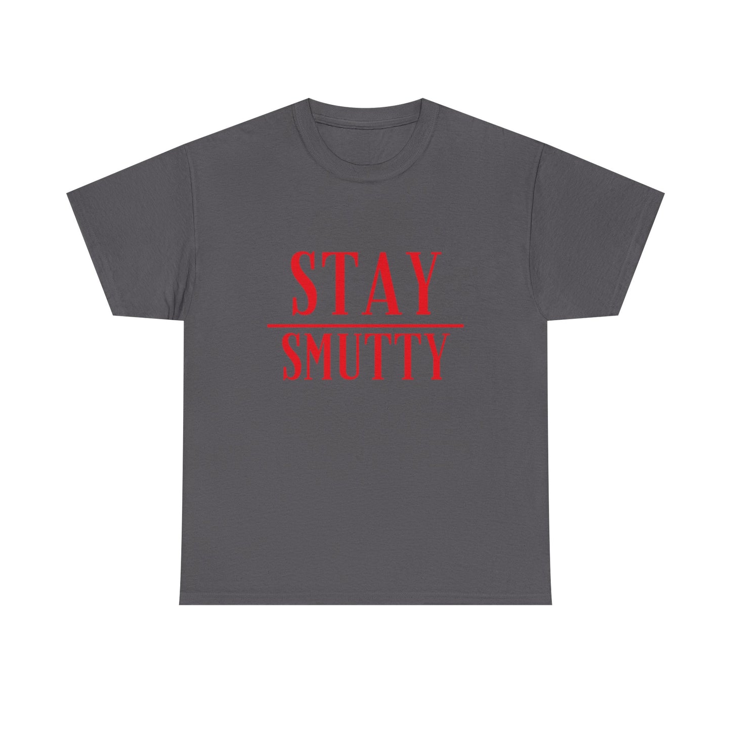 Stay Smutty Tee Shirt