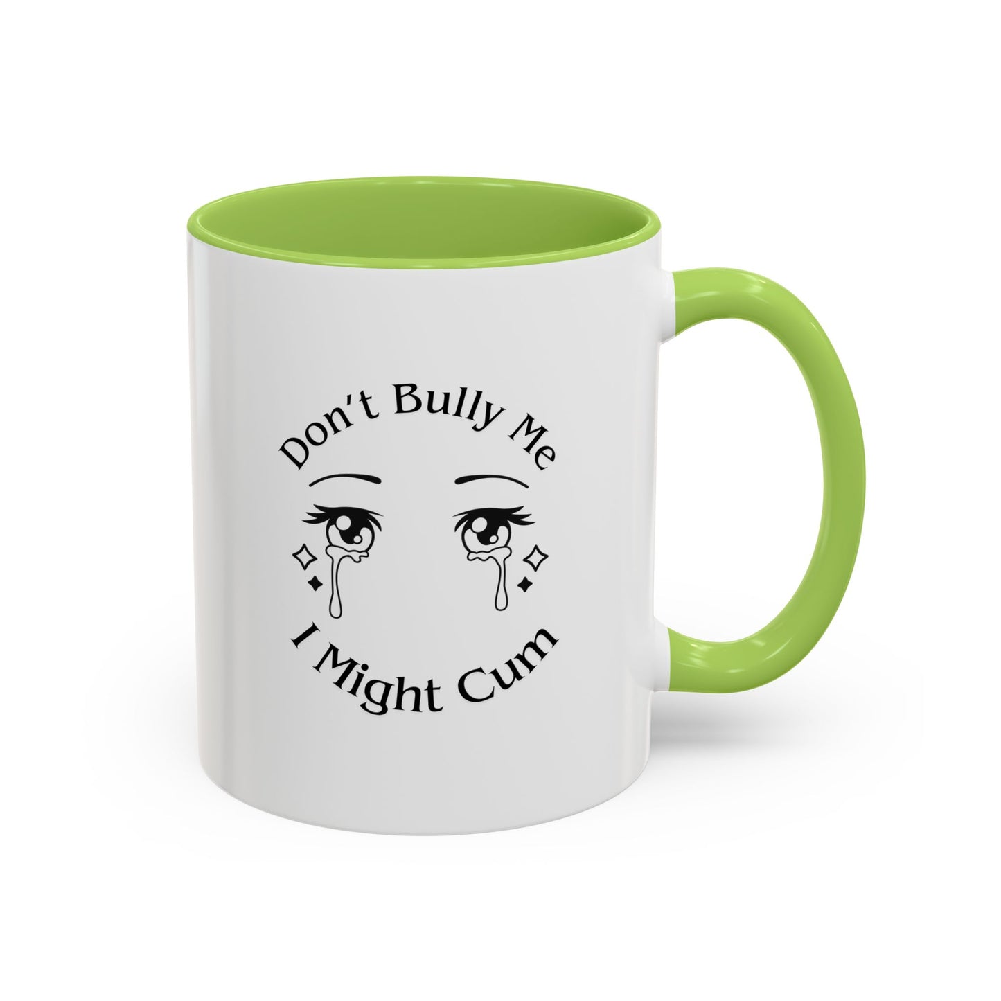 Don't Bully Me Coffee Cup