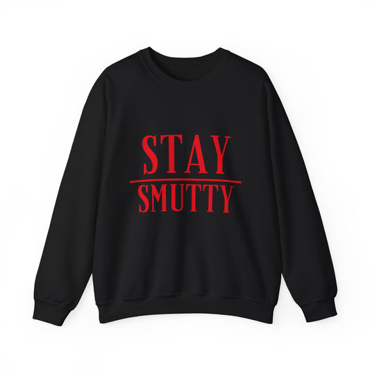 Stay Smutty Crewneck