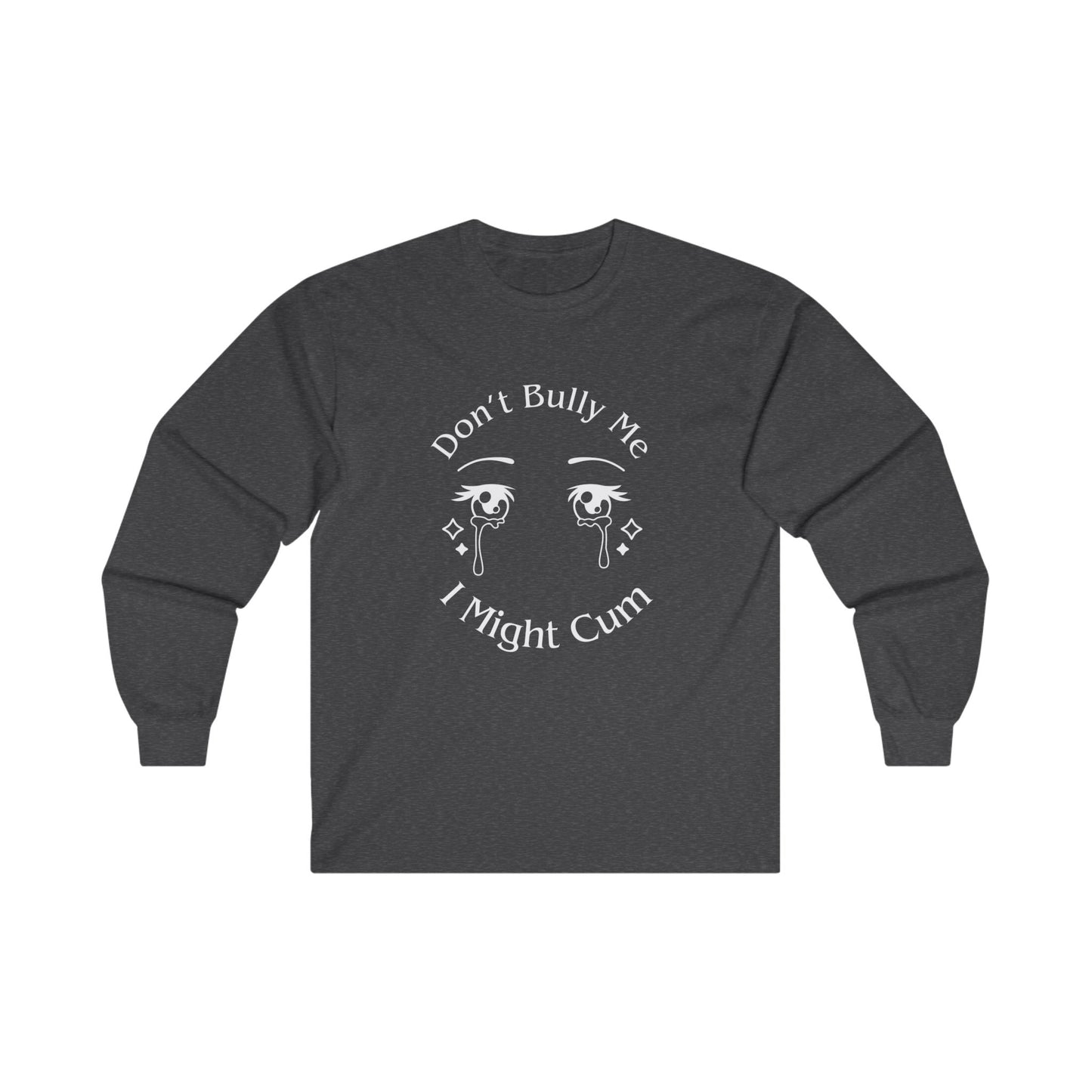 Don't Bully Me Long Sleeve Tee