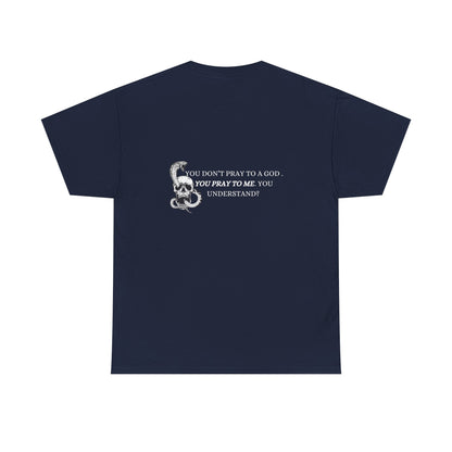 You Pray To Me Tee Shirt  *Licensed Gothic Grove Merch*