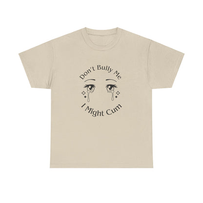 Don't Bully Me Tee Shirt