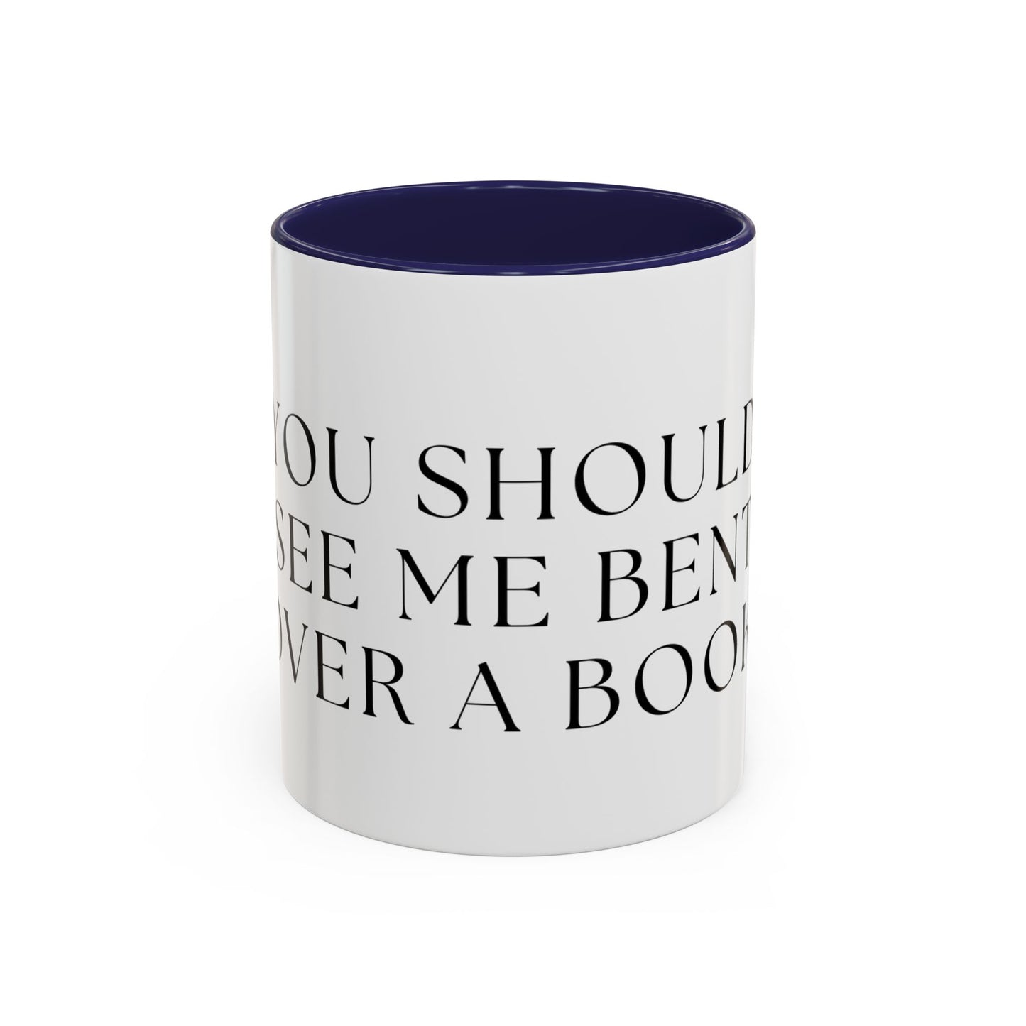 You Should See Me Bent Over A Book Coffee Cup