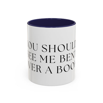 You Should See Me Bent Over A Book Coffee Cup