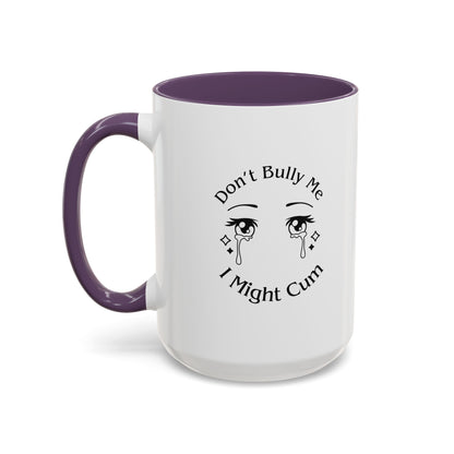 Don't Bully Me Coffee Cup