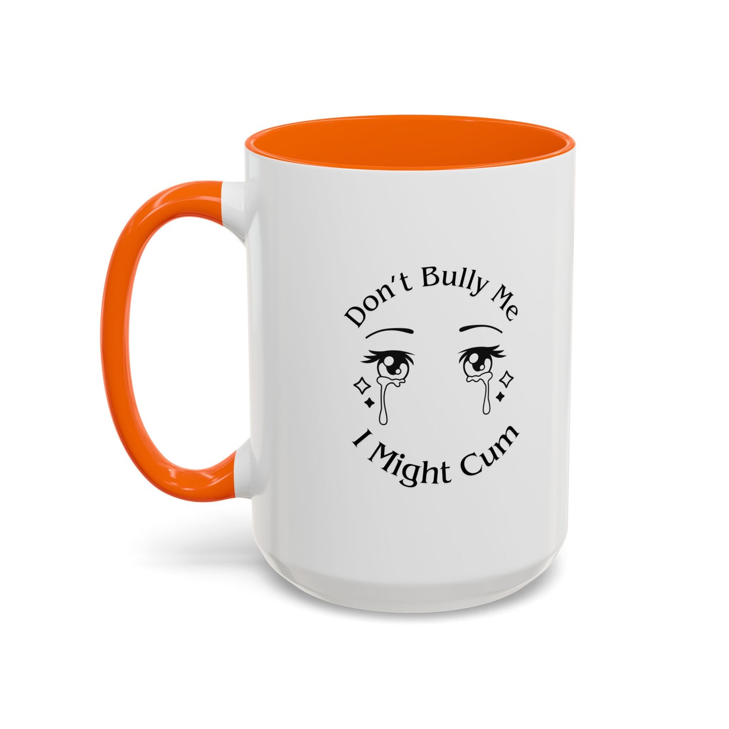 Don't Bully Me Coffee Cup