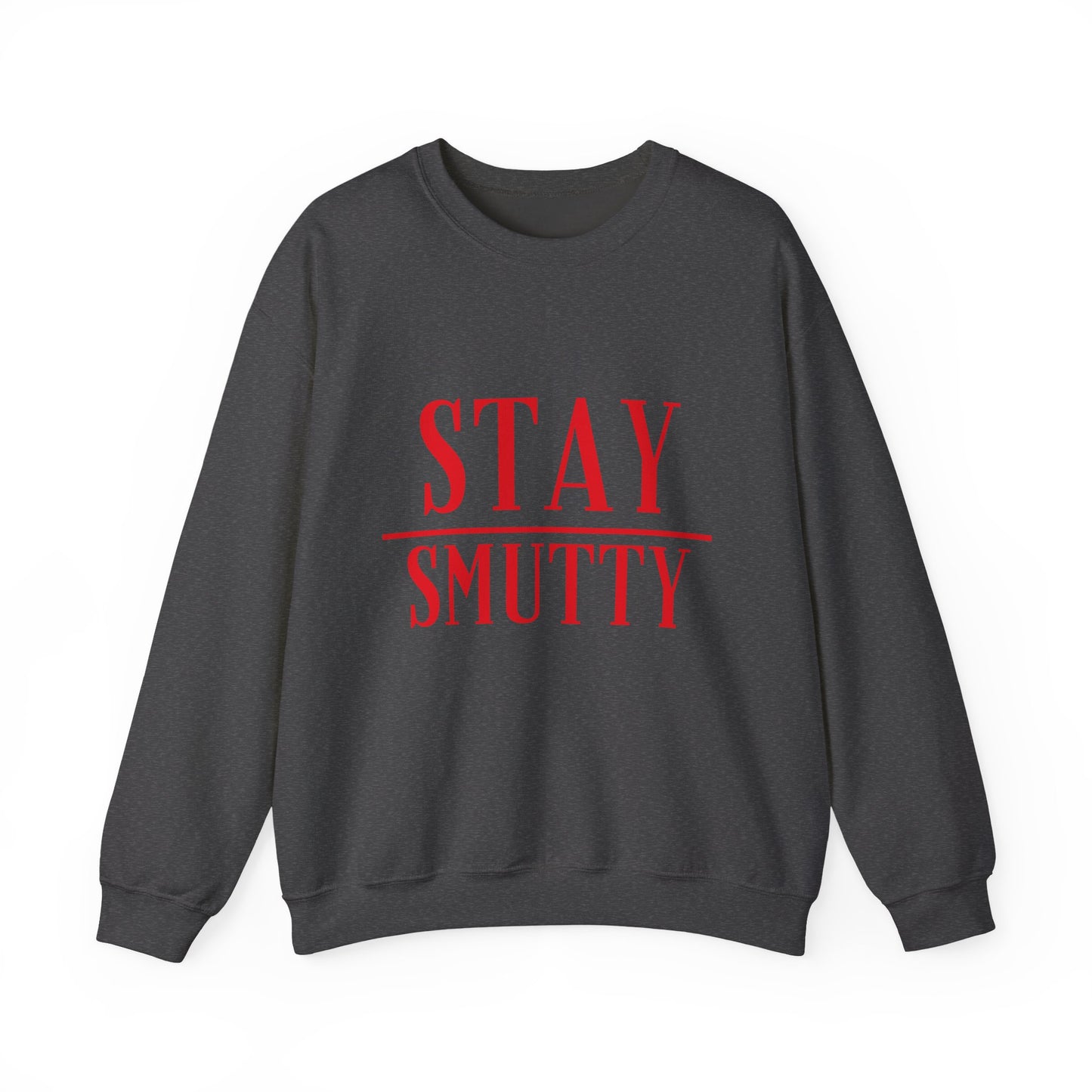Stay Smutty Crewneck