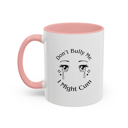 Don't Bully Me Coffee Cup
