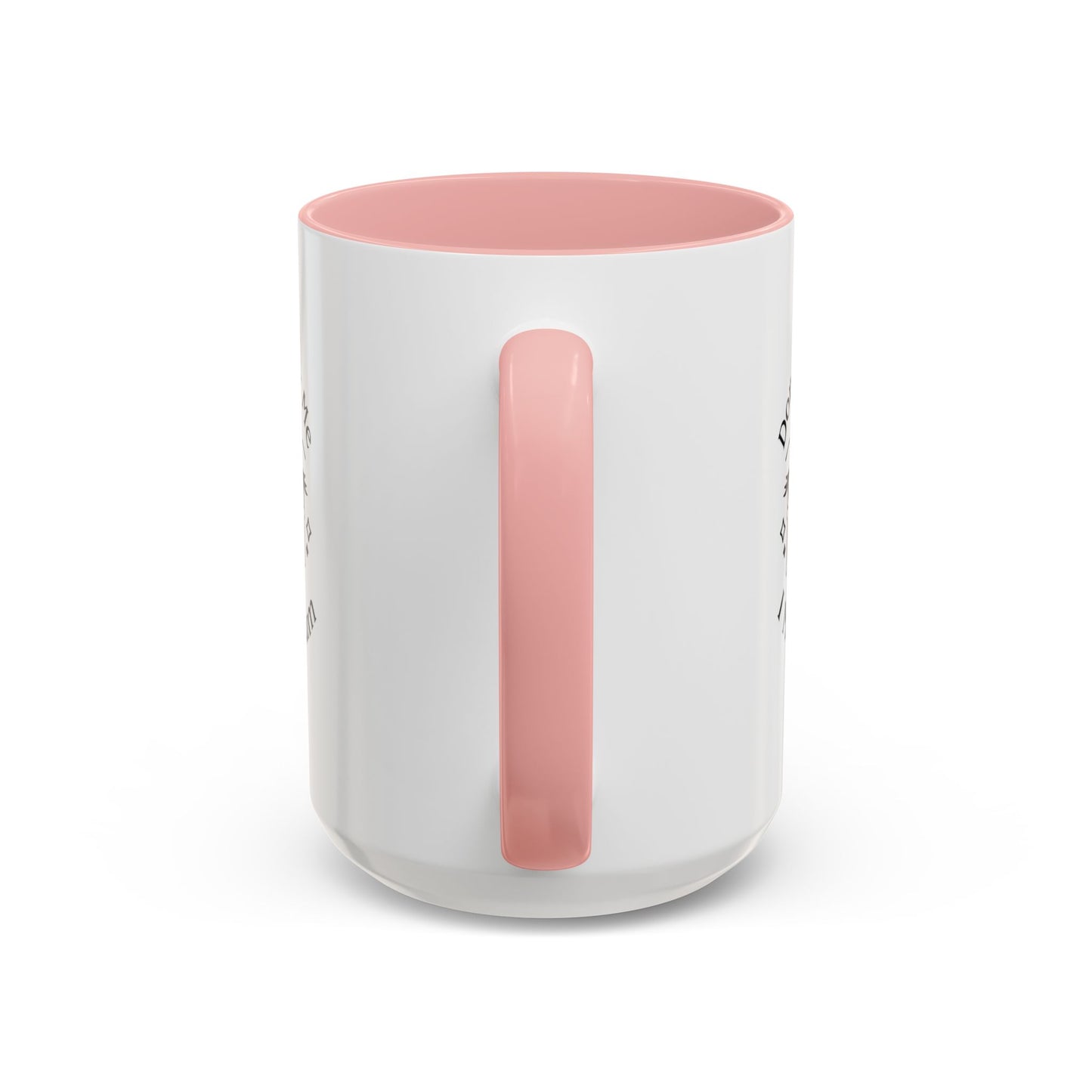 Don't Bully Me Coffee Cup