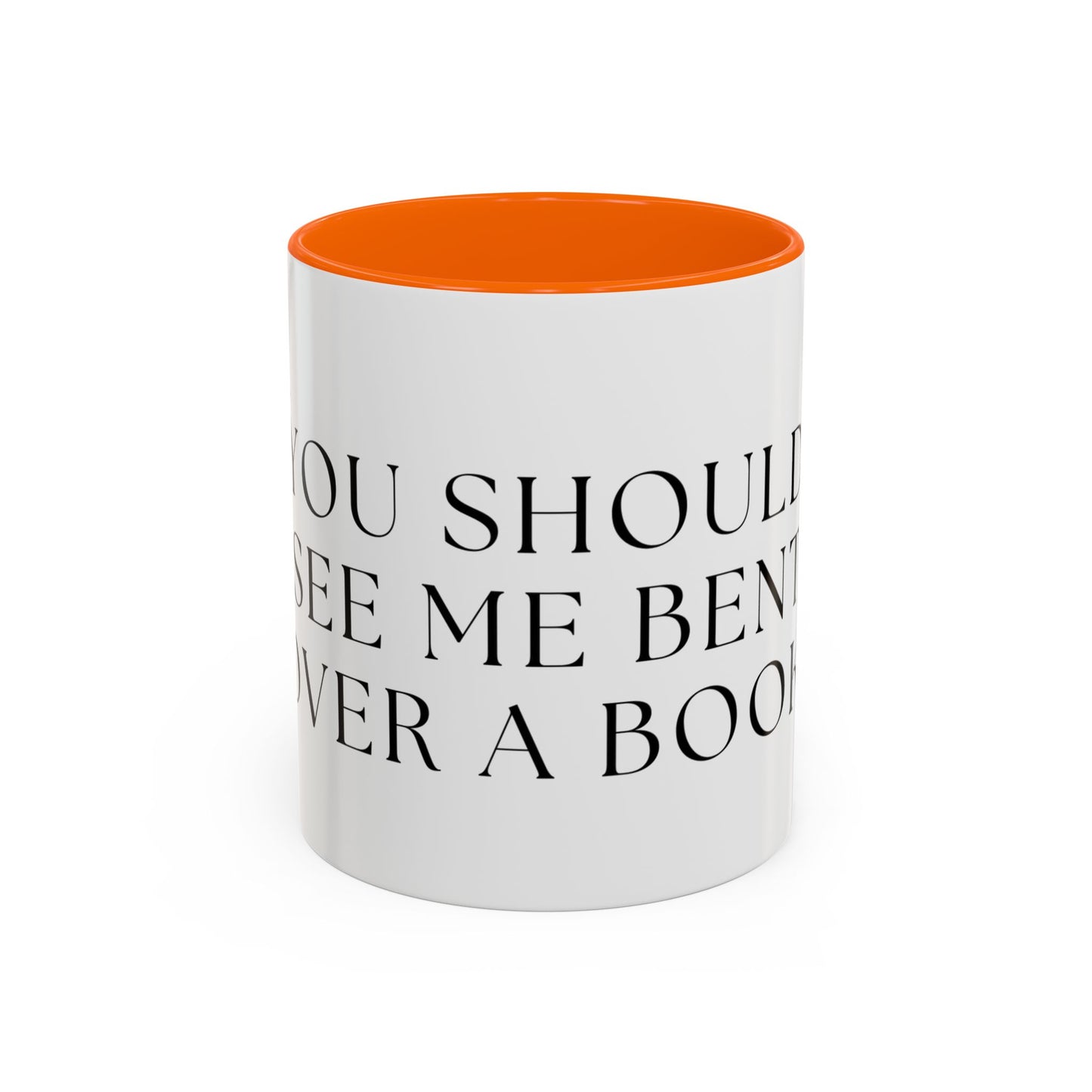 You Should See Me Bent Over A Book Coffee Cup