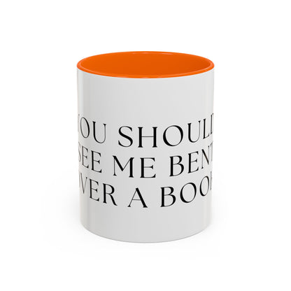 You Should See Me Bent Over A Book Coffee Cup