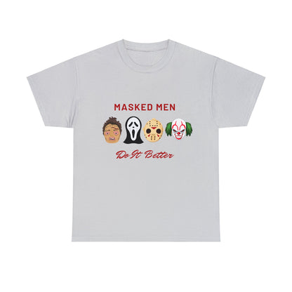 Masked Men Do It Better Tee Shirt