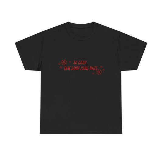 Santa Came Twice Tee Shirt