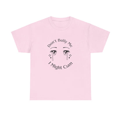 Don't Bully Me Tee Shirt