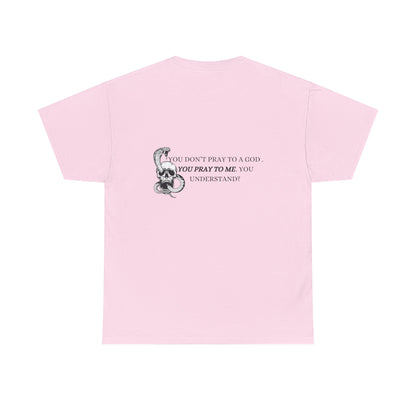 You Pray To Me Tee Shirt  *Licensed Gothic Grove Merch*