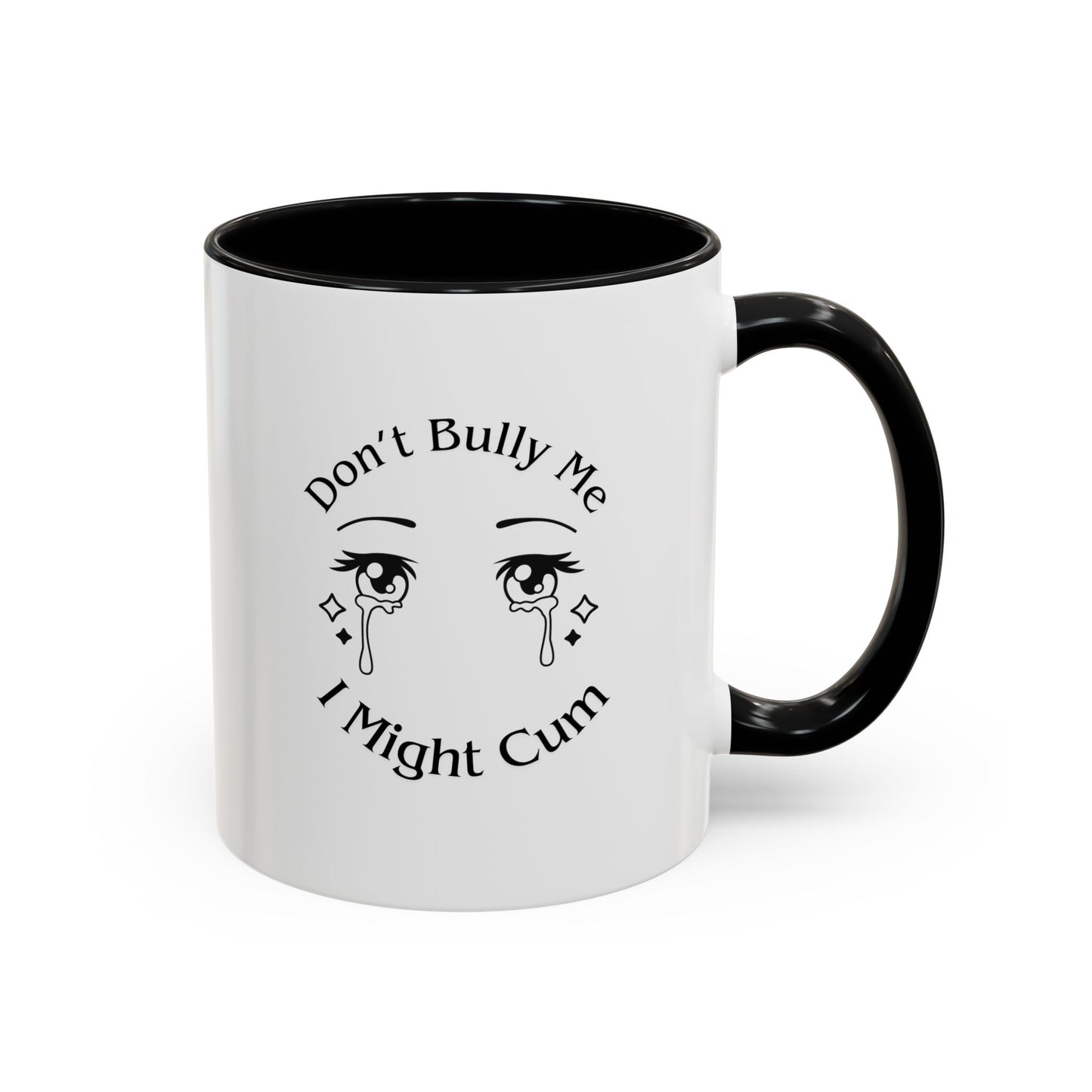 Don't Bully Me Coffee Cup