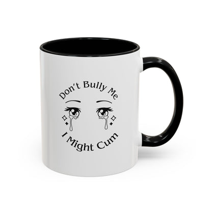 Don't Bully Me Coffee Cup