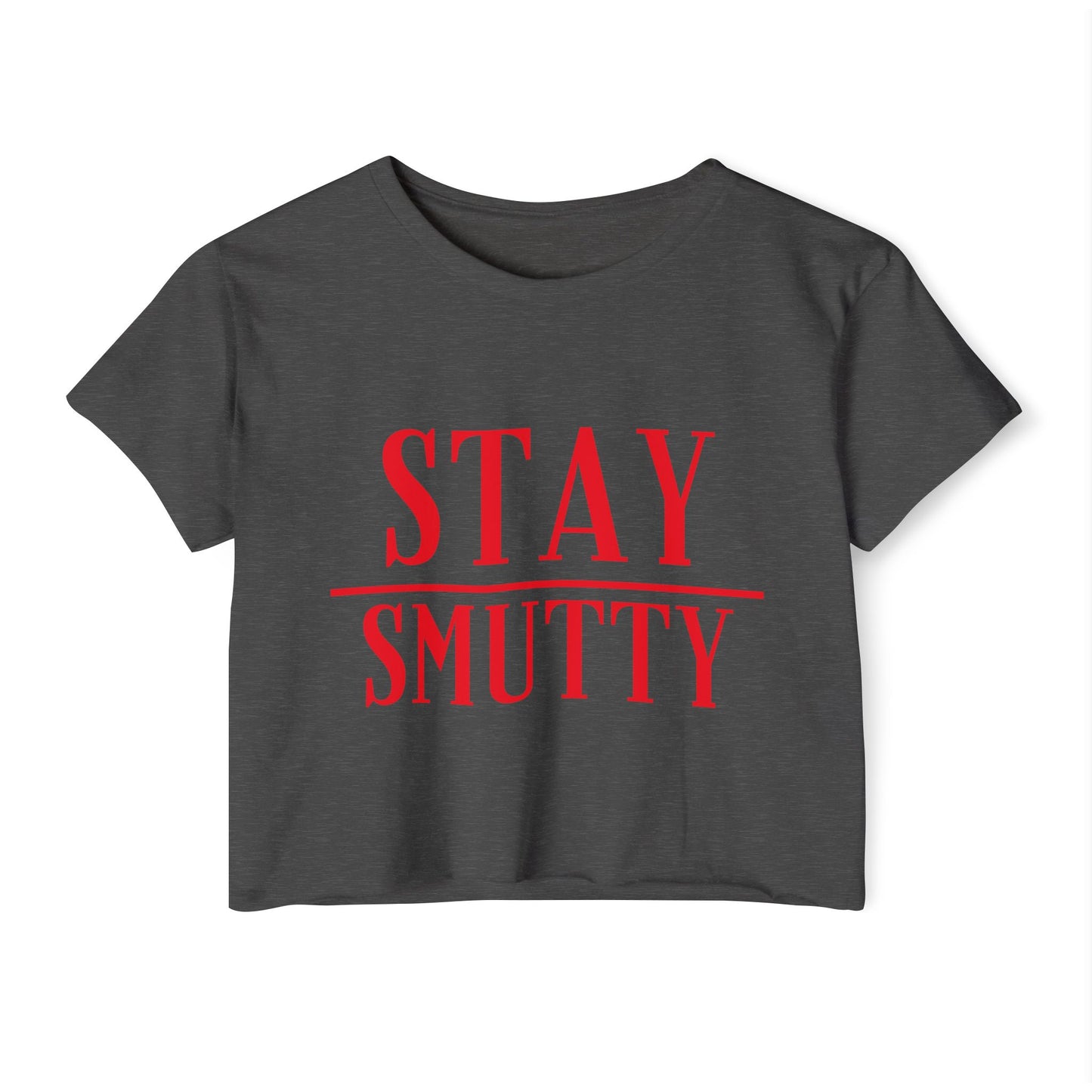 Stay Smutty Crop Top