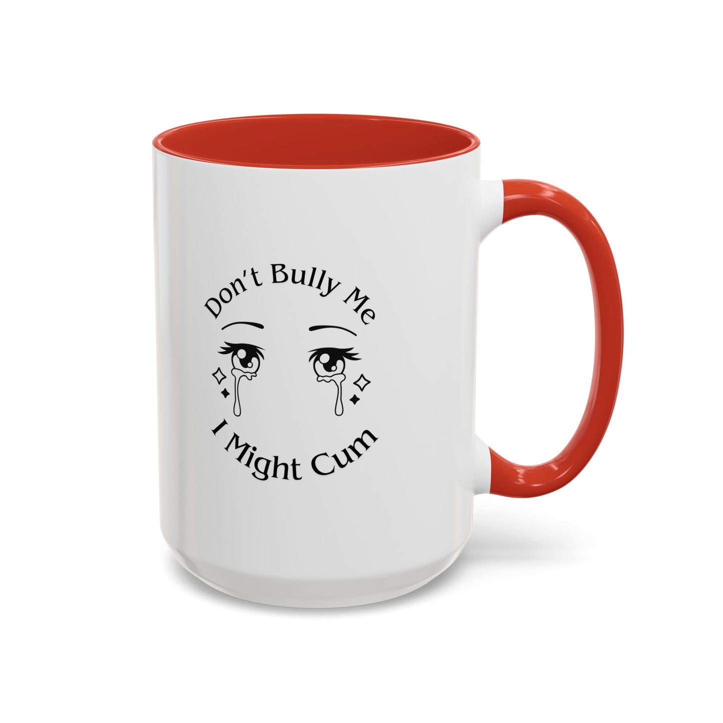 Don't Bully Me Coffee Cup