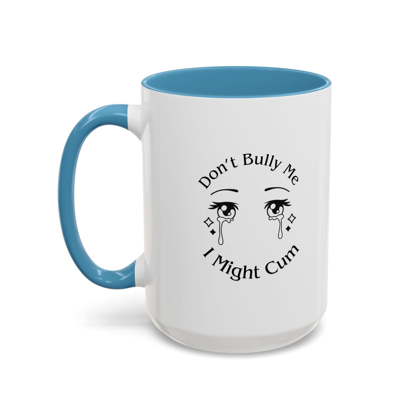 Don't Bully Me Coffee Cup