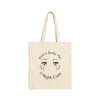Don't Bully Me Tote Bag