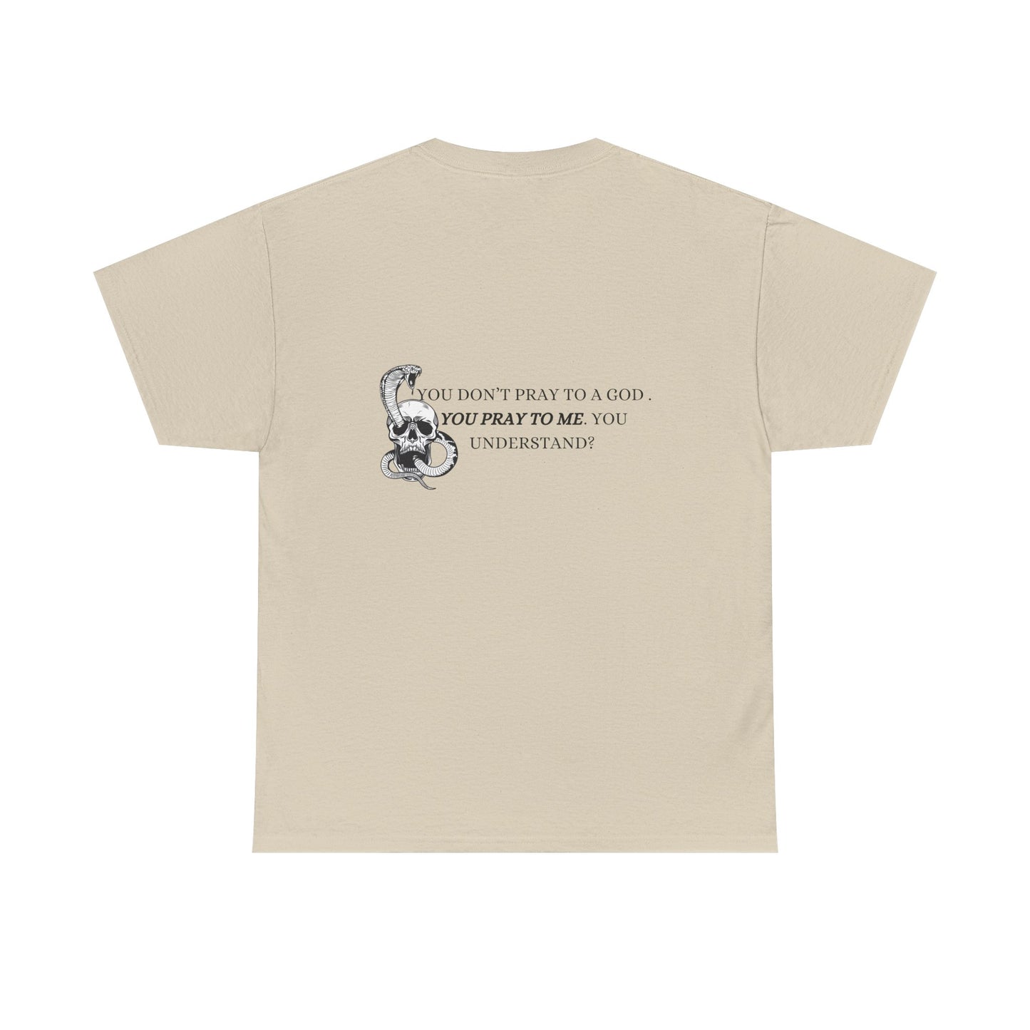 You Pray To Me Tee Shirt  *Licensed Gothic Grove Merch*