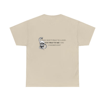 You Pray To Me Tee Shirt  *Licensed Gothic Grove Merch*