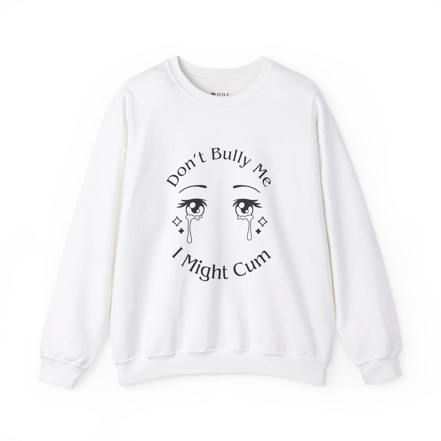 Don't Bully Me Crewneck Sweatshirt