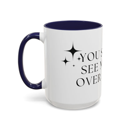You Should See Me Bent Over A Book Coffee Cup